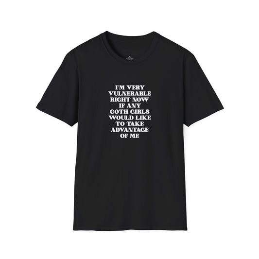 I'm Vulnerable Right Now T-Shirt